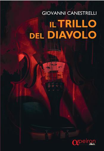 Il trillo del diavolo - Giovanni Canestrelli - Libro Apeiron Edizioni 2024 | Libraccio.it