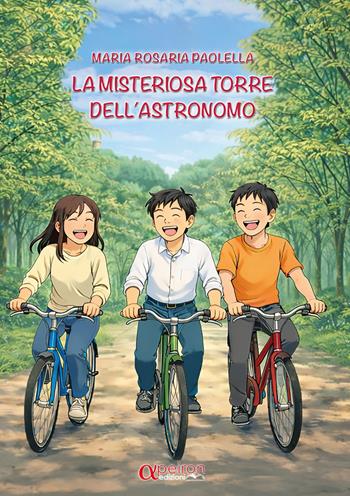 La misteriosa torre dell'astronomo - Maria Rosaria Paolella - Libro Apeiron Edizioni 2026 | Libraccio.it
