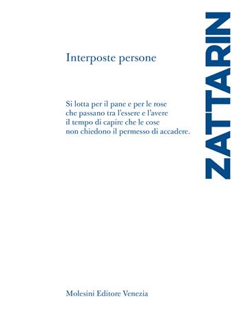 Interposte persone - Alessandro Zattarin - Libro Molesini Editore Venezia 2025 | Libraccio.it