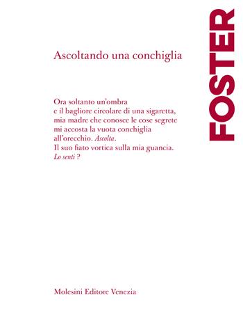Ascoltando una conchiglia. Testo a fronte in inglese - Jeanne Foster - Libro Molesini Editore Venezia 2025 | Libraccio.it