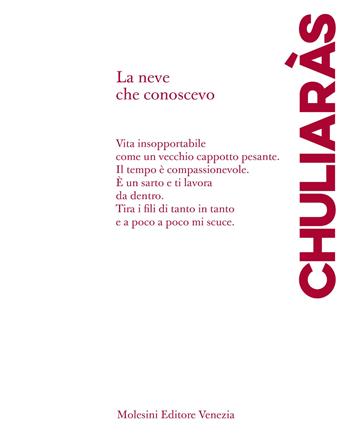 La neve che conoscevo. Poesie scelte (1983-2000). Ediz. italiana e greca - Nikos Chuliaràs - Libro Molesini Editore Venezia 2026, BiancaRossa | Libraccio.it