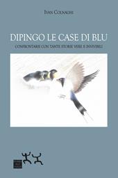 Dipingo le case di blu. Confrontarsi con tante storie vere e invivibili