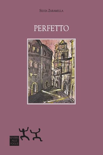 Perfetto - Silvia Zaramella - Libro Sensibili alle Foglie 2025 | Libraccio.it