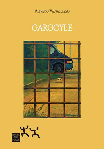 Gargoyle - Alfredo Vassalluzzo - Libro Sensibili alle Foglie 2026, Ospiti | Libraccio.it