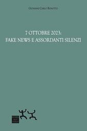 7 ottobre 2023: fake news e assordanti silenzi