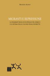 Migranti e repressione. La drammaturgia socio-penale del nemico e il sistema delle colonie penali indirette