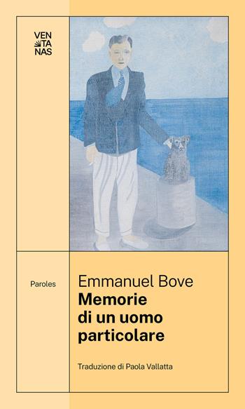 Memorie di un uomo particolare - Emmanuel Bove - Libro Ventanas 2023 | Libraccio.it