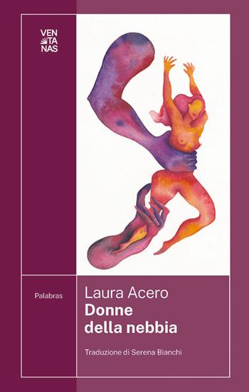 Donne della nebbia - Laura Acero - Libro Ventanas 2024 | Libraccio.it