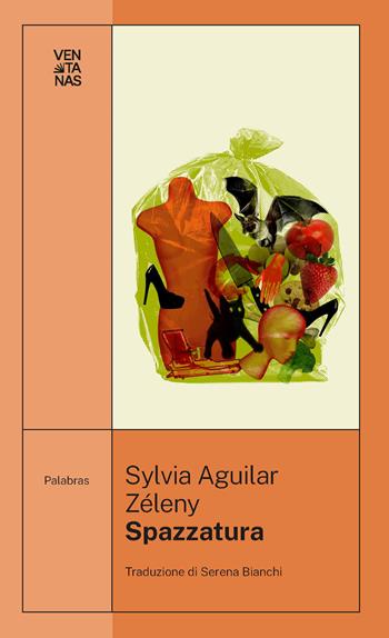 Spazzatura - Sylvia Aguilar Zéleny - Libro Ventanas 2025 | Libraccio.it