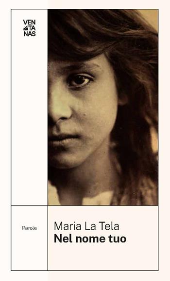 Nel nome tuo - Maria La Tela - Libro Ventanas 2026 | Libraccio.it