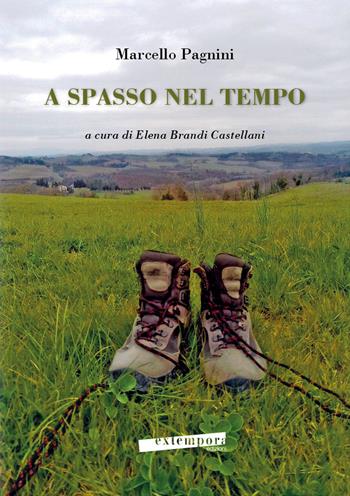 A spasso nel tempo - Marcello Pagnini - Libro Extempora 2023 | Libraccio.it