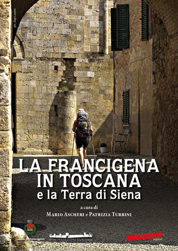 La Francigena in Toscana e la Terra di Siena  - Libro Extempora 2023 | Libraccio.it