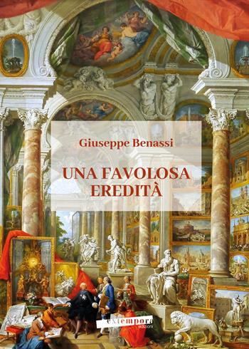 Una favolosa eredità - Giuseppe Benassi - Libro Extempora 2024 | Libraccio.it