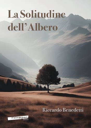 La solitudine dell'albero - Riccardo Benedetti - Libro Extempora 2024 | Libraccio.it