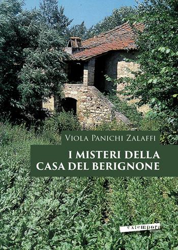 I misteri della casa del Berignone - Viola Panichi Zalaffi - Libro Extempora 2024 | Libraccio.it