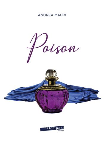 Poison - Andrea Mauri - Libro Extempora 2025 | Libraccio.it