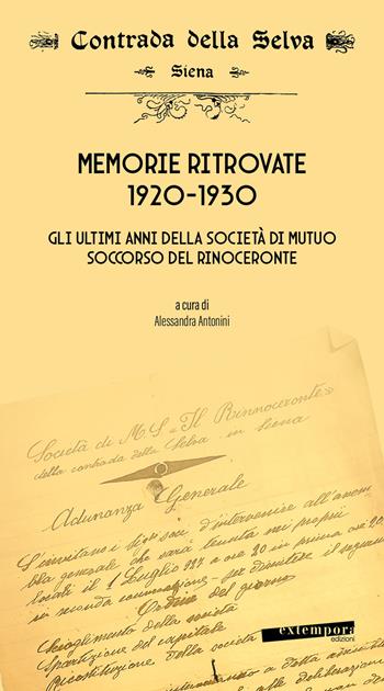Memorie ritrovate 1920-1930. Gli ultimi anni della società di mutuo soccorso del Rinoceronte  - Libro Extempora 2025 | Libraccio.it