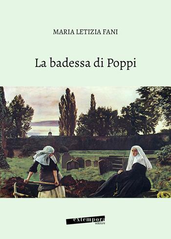 La badessa di Poppi - Maria Letizia Fani - Libro Extempora 2025 | Libraccio.it
