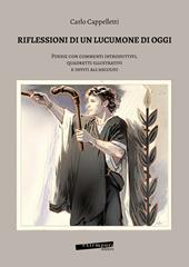 Riflessione di un lucumone di oggi. Poesie con commenti introduttivi, quadretti illustrativi e inviti all'ascolto