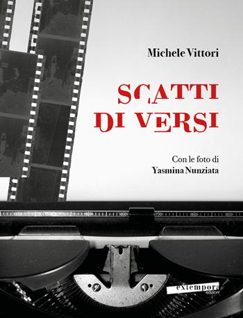 Scatti di versi - Michele Vittori - Libro Extempora 2025 | Libraccio.it
