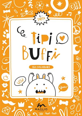 Tipi buffi. Ediz. illustrata  - Libro Maglio Editore 2024, Esploratori | Libraccio.it
