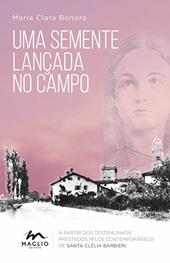 Uma semente lançada no campo. A partir dos testemunhos prestados pelos contemporâneos de santa Clélia Barbieri
