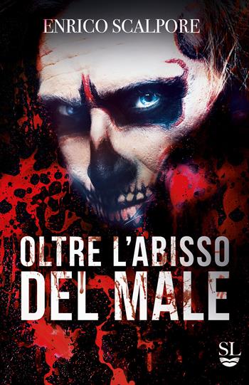 Oltre l'abisso del male - Enrico Scalpore - Libro Spirito Libero 2023 | Libraccio.it