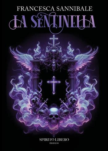 La sentinella - Francesca Sannibale - Libro Spirito Libero 2024 | Libraccio.it