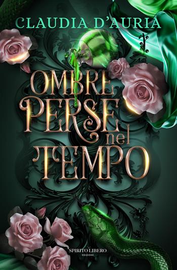 Ombre perse nel tempo - Claudia D'Auria - Libro Spirito Libero 2026 | Libraccio.it
