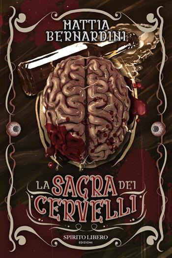 La sagra dei cervelli - Mattia Bernardini - Libro Spirito Libero 2026 | Libraccio.it