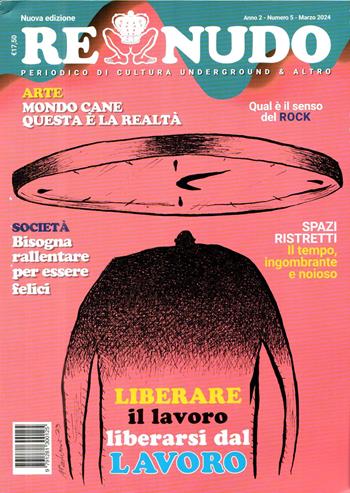 Re nudo. Vol. 5: Liberare il lavoro. Liberarsi dal lavoro - Luca Pollini - Libro Re Nudo (Milano) 2024 | Libraccio.it