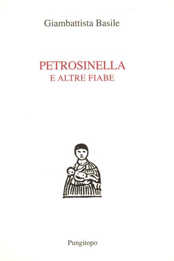 Petrosinella e altre fiabe - Giambattista Basile - Libro Pungitopo 2023, Nike | Libraccio.it