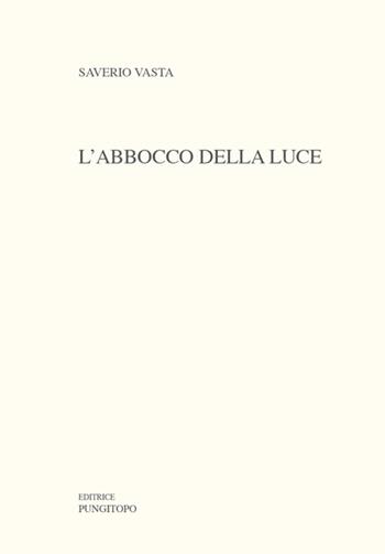 L'abbocco della luce - Saverio Vasta - Libro Pungitopo 2024, Caccia col falcone | Libraccio.it