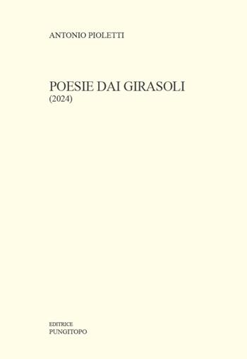 Poesie dai girasoli - Antonio Pioletti - Libro Pungitopo 2025, Caccia col falcone | Libraccio.it
