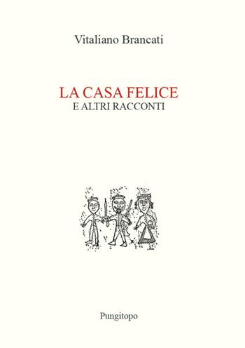 La casa felice e altri racconti - Vitaliano Brancati - Libro Pungitopo 2025, Nike | Libraccio.it