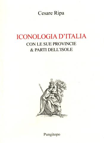 Iconologia d'Italia. Ediz. illustrata - Cesare Ripa - Libro Pungitopo 2026 | Libraccio.it