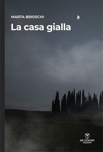 La casa gialla - Marta Brioschi - Libro Be Strong 2023, Be strong be detective | Libraccio.it