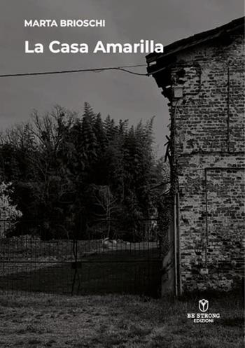 La casa amarilla - Marta Brioschi - Libro Be Strong 2023, Be strong be detective | Libraccio.it