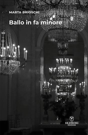 Ballo in fa minore - Marta Brioschi - Libro Be Strong 2024, Be strong be detective | Libraccio.it