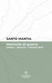 Memorie di guerra. Empoli-Spoleto-Firenze 1943