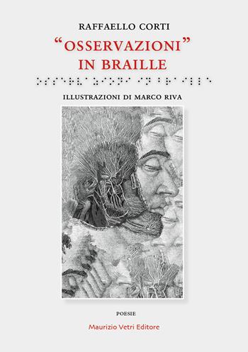 Osservazioni in braille. Ediz. illustrata - Raffaello Corti - Libro Maurizio Vetri Editore 2026, Poesia | Libraccio.it