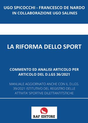 La riforma dello sport - Ugo Spicocchi, Francesco De Nardo, Ugo Salines - Libro Raf (Ascoli Piceno) 2022 | Libraccio.it