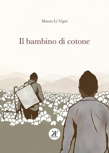 Il bambino di cotone - Mauro Li Vigni - Libro KaiFab Edizioni 2023, Krossingar | Libraccio.it