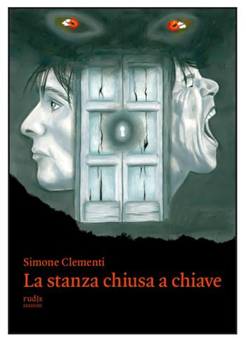 La stanza chiusa a chiave - Simone Clementi - Libro Rudis Edizioni 2023 | Libraccio.it