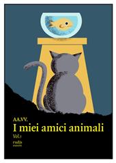 I miei amici animali. Vol. 1