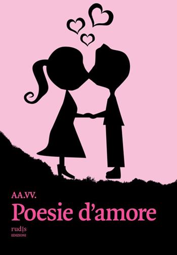 Poesie d'amore  - Libro Rudis Edizioni 2024 | Libraccio.it