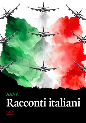 Racconti italiani  - Libro Rudis Edizioni 2024 | Libraccio.it