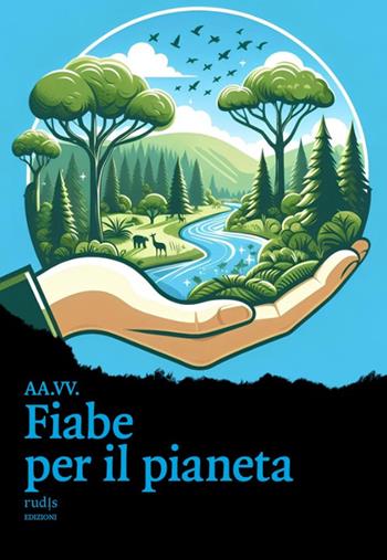 Fiabe per il pianeta. Ediz. a colori  - Libro Rudis Edizioni 2024 | Libraccio.it