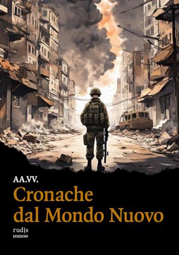 Cronache dal Mondo Nuovo  - Libro Rudis Edizioni 2025 | Libraccio.it