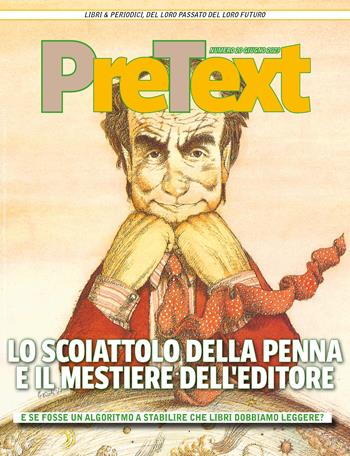 PreText. Libri & periodici, del loro passato del loro futuro (2023). Vol. 20: Lo scoiattolo della penna e il mestiere dell'editore  - Libro PreText 2023 | Libraccio.it